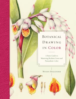 Botanical drawing in color : a basic guide to mastering realistic form and naturalistic color  cover image cdn