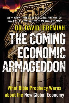 The coming economic Armageddon : what Bible prophecy warns about the new global economy  cover image cdn