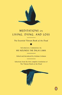 Meditations on living, dying, and loss : the essential Tibetan Book of the dead from the first complete translation of the Tibetan Book of the dead  cover image cdn