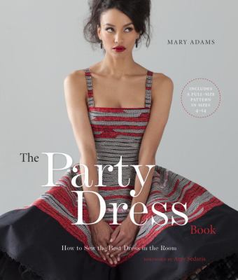 The party dress book : how to sew the best dress in the room  cover image cdn