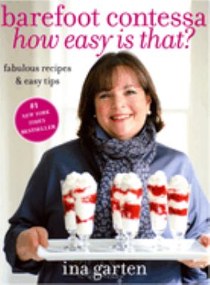 Barefoot Contessa how easy is that? : fabulous recipes & easy tips  cover image cdn