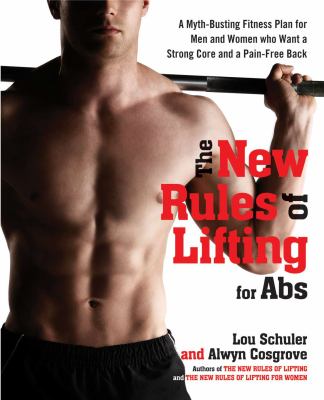 The new rules of lifting for abs : a myth-busting fitness plan for men and women who want a strong core and a pain-free back  cover image cdn