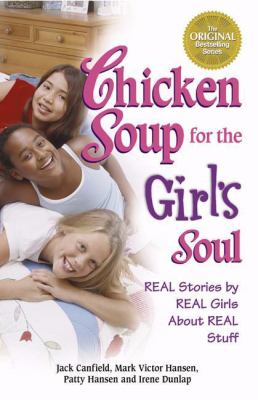 Chicken soup for the girl's soul : real stories by real girls about real stuff  cover image cdn