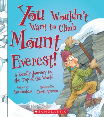 You wouldn't want to climb Mount Everest! : a deadly journey to the top of the world  cover image cdn