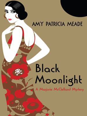 Black moonlight a Marjorie Mcclelland mystery  cover image cdn