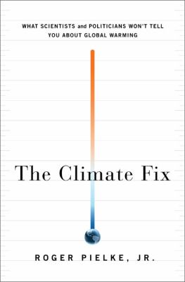 The climate fix : what scientists and politicians won't tell you about global warming  cover image cdn