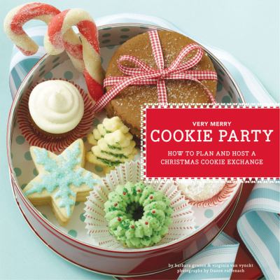 Very merry cookie party : how to plan and host a Christmas cookie exchange  cover image cdn