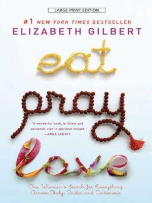 Eat, pray, love one woman's search for everything across Italy, India, and Indonesia  cover image cdn