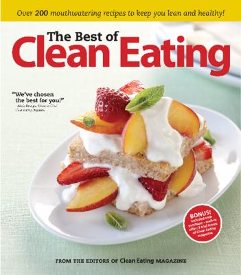 The best of Clean Eating  : improving your life one meal at a time  cover image cdn