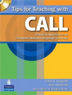 Tips for teaching with CALL : practical approaches to computer-assisted language learning  cover image cdn