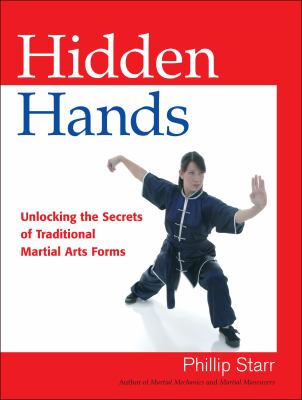 Hidden hands : unlocking the secrets of traditional martial arts forms  cover image cdn