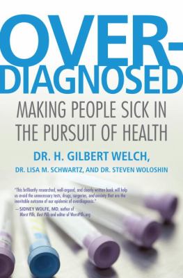 Overdiagnosed : making people sick in the pursuit of health  cover image cdn
