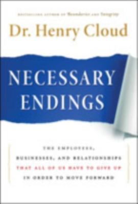 Necessary endings : the employees, businesses, and relationships that all of us have to give up in order to move forward  cover image cdn