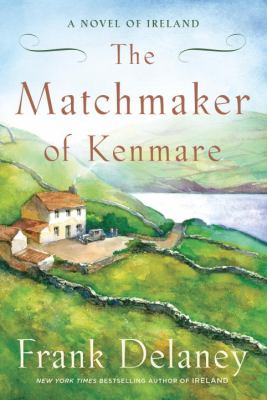 The matchmaker of Kenmare : a novel of Ireland  cover image cdn