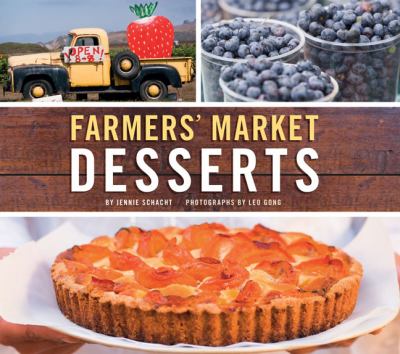 Farmers market desserts : gorgeous fruit recipes from first-prize peach pie to chocolate cherry cupcakes  cover image cdn