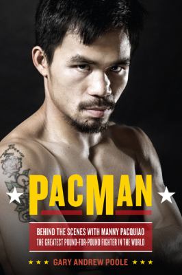PacMan : behind the scenes with Manny Pacquiao : the greatest pound-for-pound fighter in the world  cover image cdn