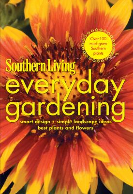 Southern Living everyday gardening : smart design, simple landscape ideas, best plants and flowers  cover image cdn
