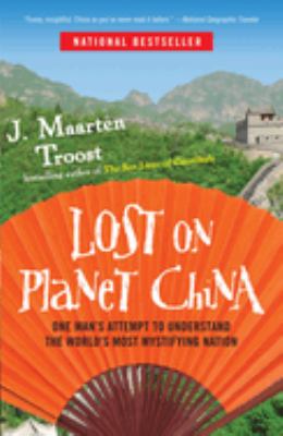 Lost on Planet China : one man's attempt to understand the world's most mystifying nation  cover image cdn