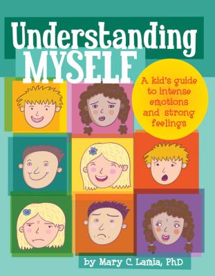 Understanding myself : a kid's guide to intense emotions and strong feelings  cover image cdn