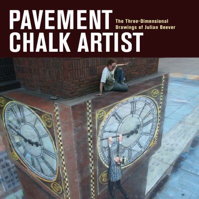 Pavement chalk artist : the three-dimensional drawings of Julian Beever  cover image cdn