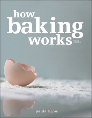 How baking works : exploring the fundamentals of baking science  cover image cdn
