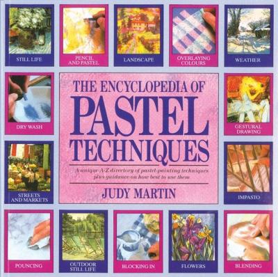 The encyclopedia of pastel techniques : [a unique A-Z directory of pastel painting techniques plus guidance on how to use them]  cover image cdn
