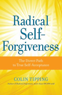 Radical self-forgiveness : the direct path to true self-acceptance  cover image cdn
