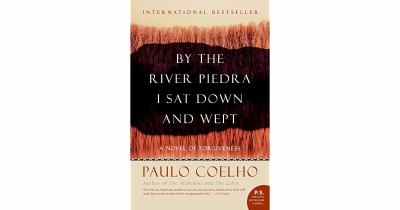 By the river Piedra I sat down and wept : a novel of forgiveness  cover image cdn