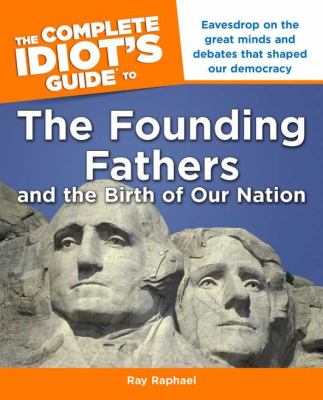 The complete idiot's guide to the Founding Fathers and the birth of our nation  cover image cdn