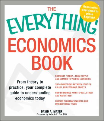 The everything economics book : from theory to practice, your complete guide to understanding economics today  cover image cdn