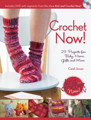 Crochet now : 29 projects for baby, home, gifts, and more  cover image cdn