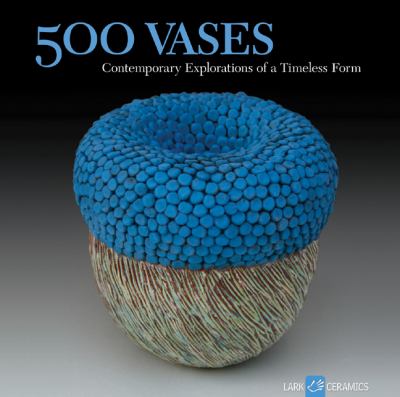 500 vases : contemporary explorations of a timeless form cover image cdn