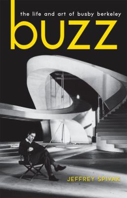 Buzz : the life and art of Busby Berkeley  cover image cdn