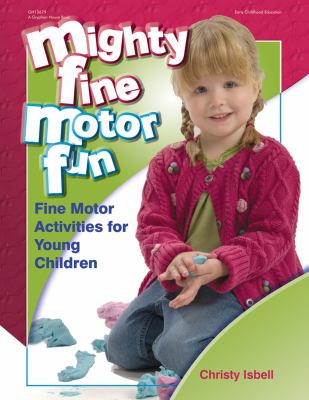 Mighty fine motor fun : fine motor activities for young children  cover image cdn