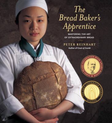 The bread baker's apprentice : mastering the art of extraordinary bread  cover image cdn