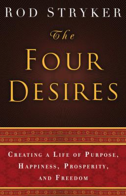The four desires : creating a life of purpose, happiness, prosperity, and freedom  cover image cdn
