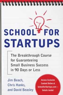 School for startups : the breakthrough course for guaranteeing small business success in 90 days or less  cover image cdn
