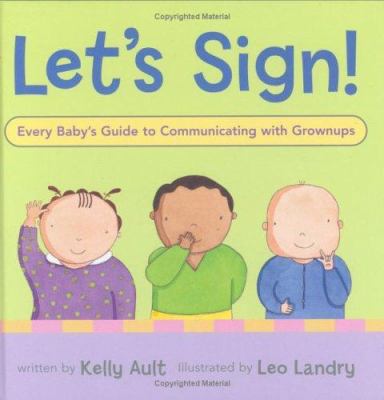 Let's sign! : every baby's guide to communicating with grownups  cover image cdn