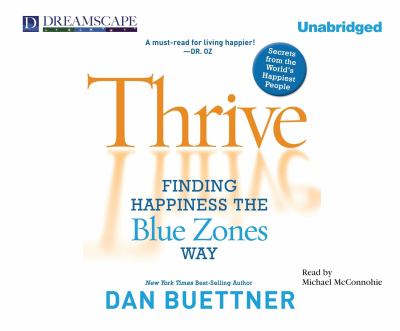 Thrive finding happiness the Blue Zones way : seven secrets from the world's happiest people  cover image cdn