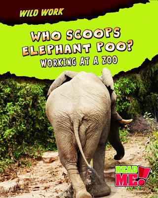 Who scoops elephant poo? : working at a zoo  cover image cdn