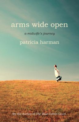 Arms wide open : a midwife's journey  cover image cdn