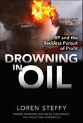 Drowning in oil : BP and the reckless pursuit of profit  cover image cdn