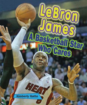 LeBron James : a basketball star who cares  cover image cdn