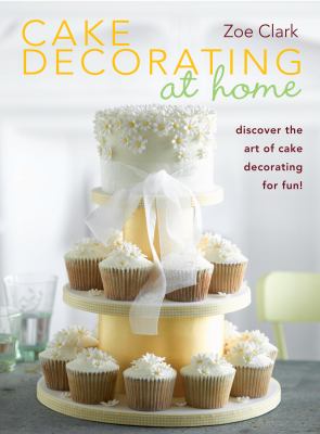 Cake decorating at home : discover the art of cake decorating for fun!  cover image cdn