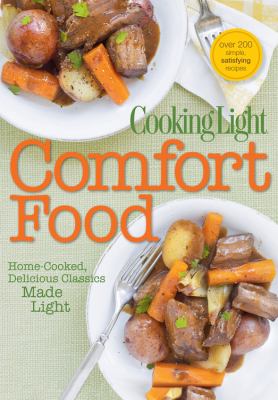 Cooking light comfort food : home-cooked, delicious classics made light cover image cdn