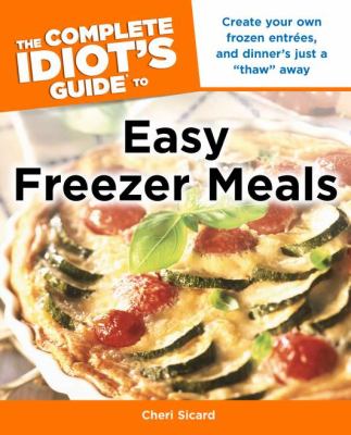 The complete idiot's guide to easy freezer meals  cover image cdn