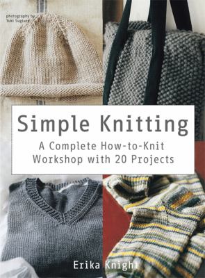 Simple knitting : a complete how-to-knit workshop with 20 projects  cover image cdn
