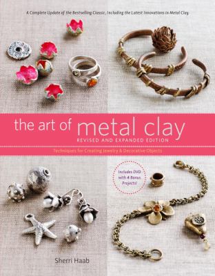 The art of metal clay : techniques for creating jewelry and decorative objects  cover image cdn