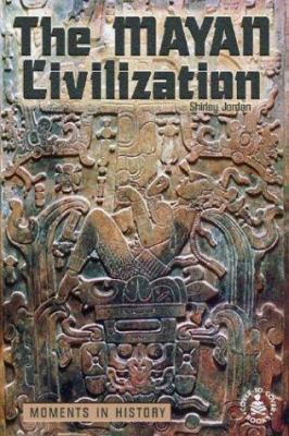 The Mayan civilization : moments in history  cover image cdn