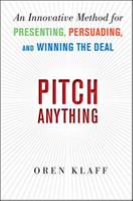 Pitch anything : an innovative method for presenting, persuading and winning the deal  cover image cdn